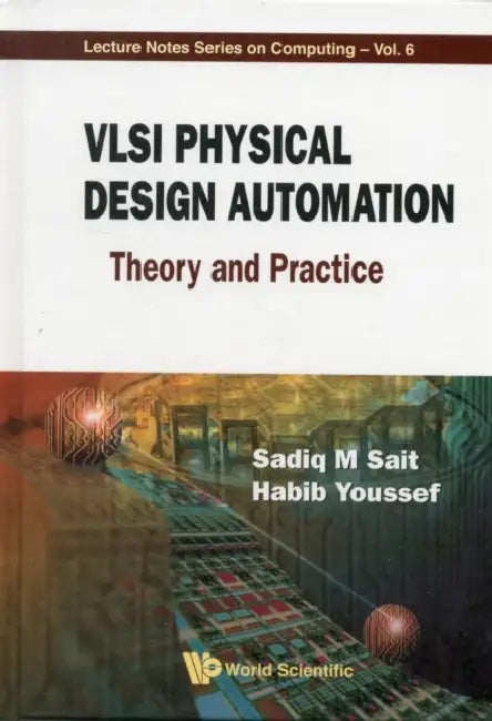 VLSI Physical Design Automation: Theory and Practice by Sadiq M. Sait, Habib Youssef