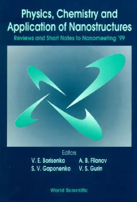 Phys, Chemistry & Appln of Nano 99 by Borisenko V E