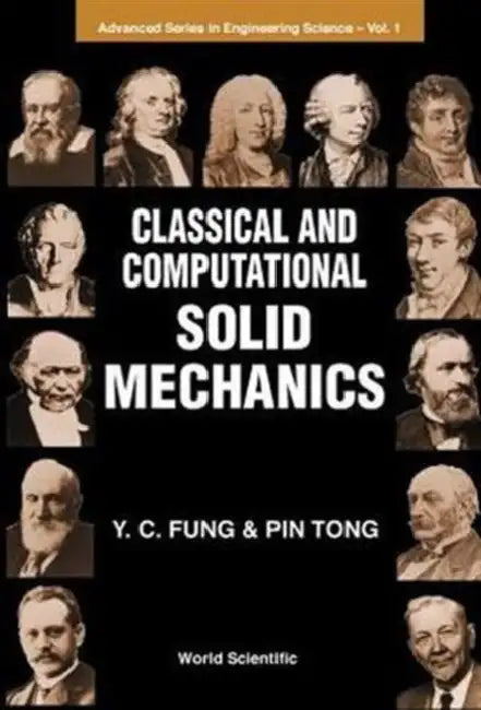 Classical & Computat Solid Mechanics(v1) by Yuen-Cheng Fung, Pin Tong