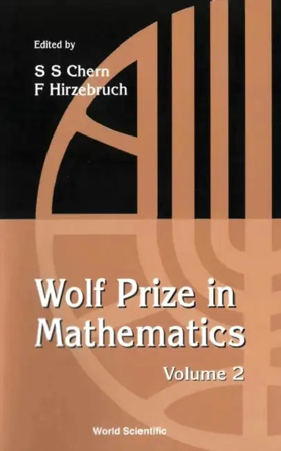 Wolf Prize in Mathematics, Volume 2 by Shiing-Shen Chern, Friedrich Hirzebruch