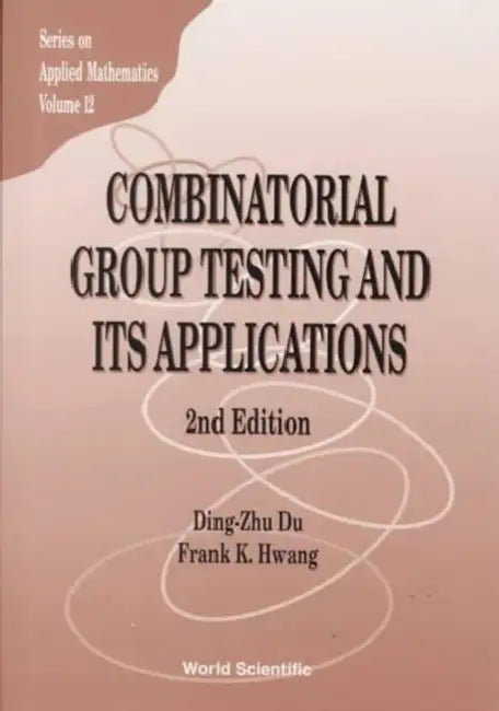 Combinatorial Group Testing and Its Applications (2nd Edition) by Ding-Zhu Du, Frank Kwang-Ming Hwang