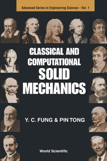 Classical & Computat Solid Mechanics(v1) by Yuen-Cheng Fung, Pin Tong