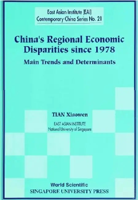 China's Regional Economic Disparities Since 1978: Main Trends and Determinants by Xiaowen Tian