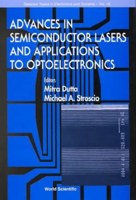 Advances In Semiconductor Lasers And Applications To Optoelectronics (Ijhses Vol. 9 No. 4) by Mitra (Univ Of Illinois At Chicago, Usa) Dutta