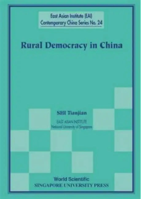 Rural Democracy in China by Tianjian Shi