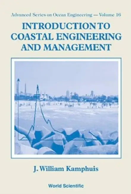 Intro to Coastal Engrg & Management(v16) by J. William Kamphuis