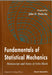 Fundamentals of Statistical Mechanics by Walecka John D