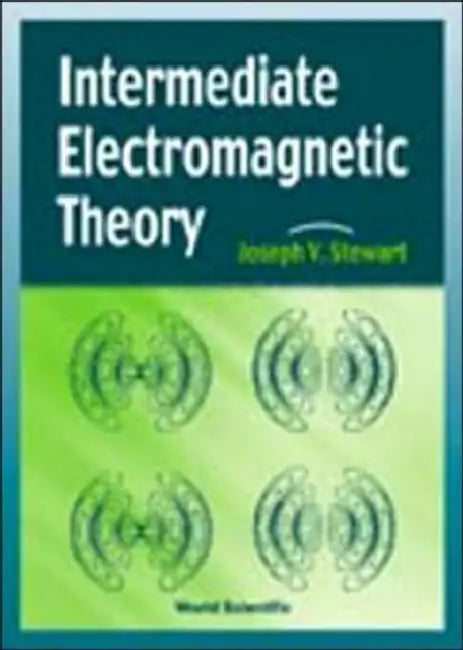 Intermediate Electromagnetic Theory by Joseph V. Stewart