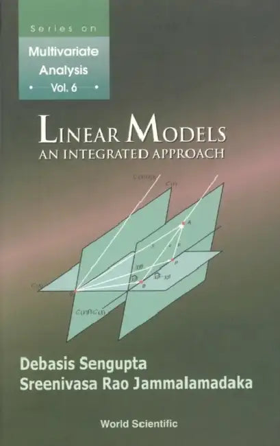 Linear Models: An Integrated Approach by S. Rao Jammalamadaka, Debasis Sengupta