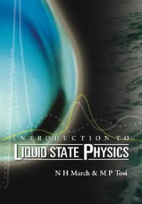 Introduction to Liquid State Physics by March N H