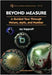 Beyond Measure: A Guided Tour Through Nature, Myth and Number by Jay Kappraff