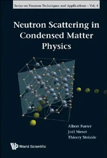 Neutron Scattering in Condensed Ma..(V4) by Furrer Albert