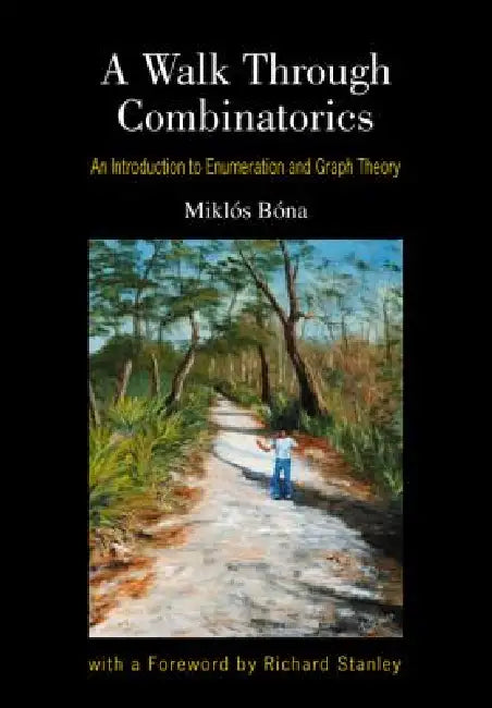 A Walk Through Combinatorics by Bona Miklos
