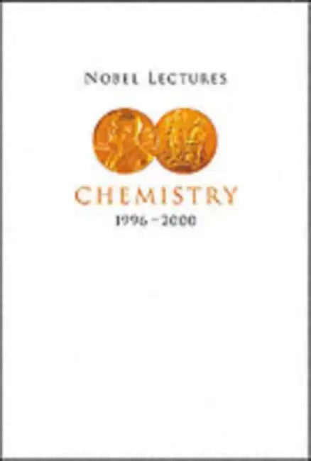 Nobel Lectures in Chemistry, Vol 8 (1996-2000) by Ingmar Grenthe