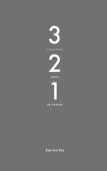 3-2-1: Following Jesus in Threes by Soo-Inn Tan