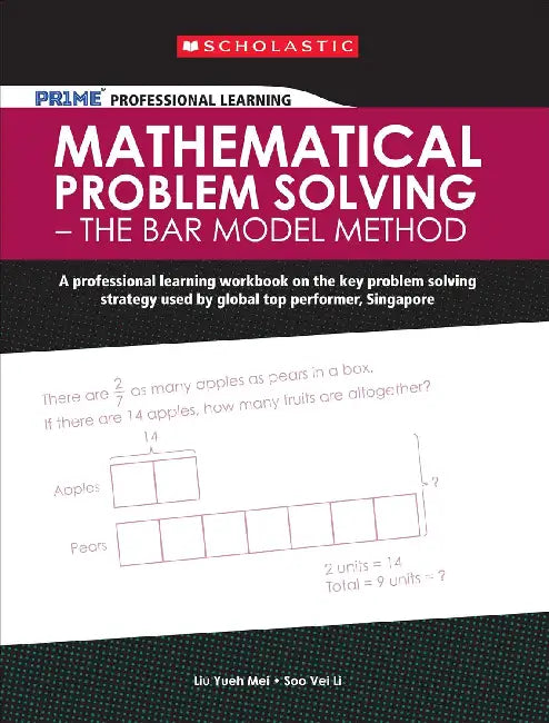 Mathematical Problem Solving - The Bar Model Method by Liu Yueh Mei