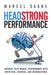 Headstrong Performance: Improve Your Mental Performance With Nutrition, Exercise, and Neuroscience by Marcel Daane MS