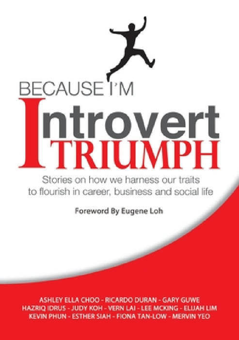 Because I'm Introvert... I TRIUMPH by Vern Lai, Ashley Choo, Ricardo Duran