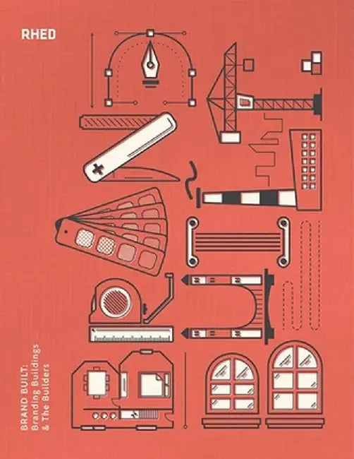 Brand Built: Branding Buildings and the Builders by Publishers Rhed
