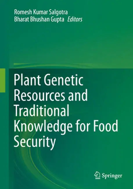 Plant Genetic Resources and Traditional Knowledge for Food Security by Romesh Kumar Salgotra