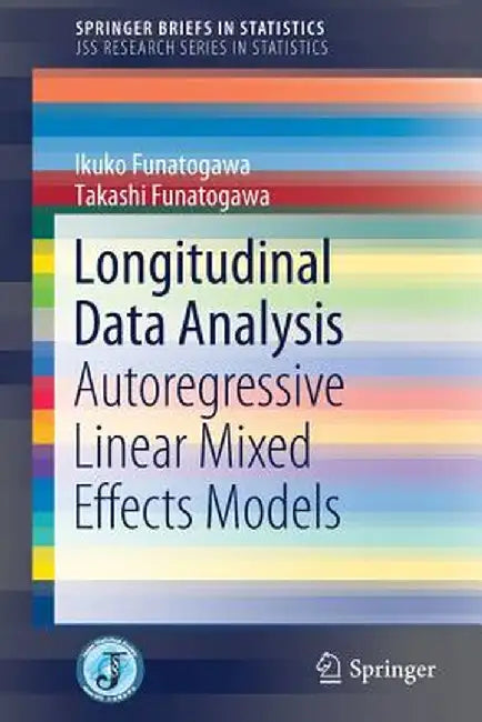 Longitudinal Data Analysis: Autoregressive Linear Mixed Effects Models by Ikuko Funatogawa