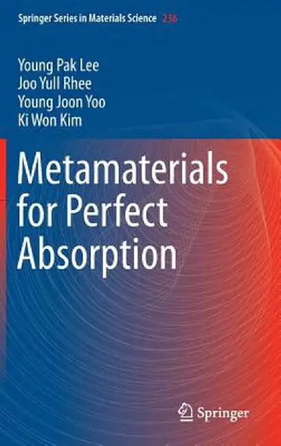 Metamaterials for Perfect Absorption by Young Pak Lee