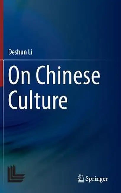 On Chinese Culture by Deshun Li
