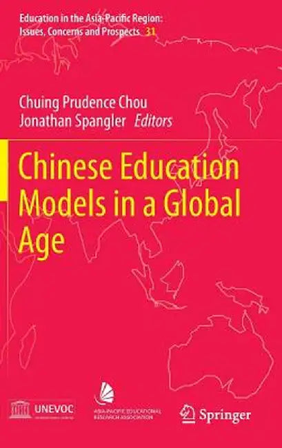 Chinese Education Models in a Global Age by Chuing Prudence Chou