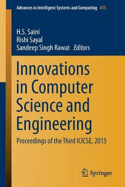 Innovations in Computer Science and Engineering: Proceedings of the Third Icicse, 2015 by H. S. Saini