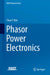 Phasor Power Electronics by Chun T. Rim