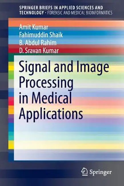 Signal and Image Processing in Medical Applications by Amit Kumar