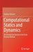 Computational Statics and Dynamics: An Introduction Based on the Finite Element Method by Andreas Ochsner