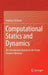 Computational Statics and Dynamics: An Introduction Based on the Finite Element Method by Andreas Ochsner