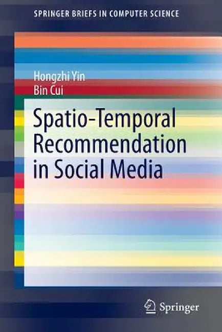 Spatio-Temporal Recommendation in Social Media by Hongzhi Yin