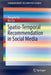 Spatio-Temporal Recommendation in Social Media by Hongzhi Yin