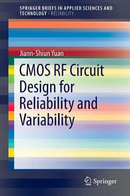 CMOS RF Circuit Design for Reliability and Variability by Jiann-Shiun Yuan