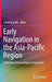 Early Navigation in the Asia-Pacific Region: A Maritime Archaeological Perspective by Chunming Wu