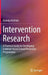Intervention Research: A Practical Guide for Developing Evidence-Based School Prevention Programmes by Nyanda McBride