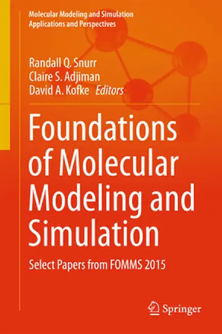 Foundations of Molecular Modeling and Simulation: Select Papers from Fomms 2015 by Randall Q. Snurr