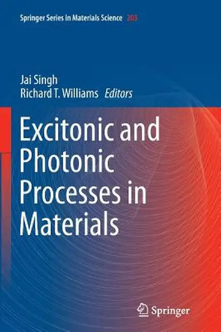 Excitonic and Photonic Processes in Materials by Jai Singh