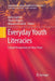 Everyday Youth Literacies: Critical Perspectives for New Times by Kathy Sanford