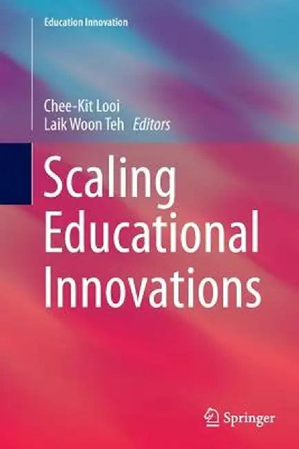 Scaling Educational Innovations by Chee-Kit Looi