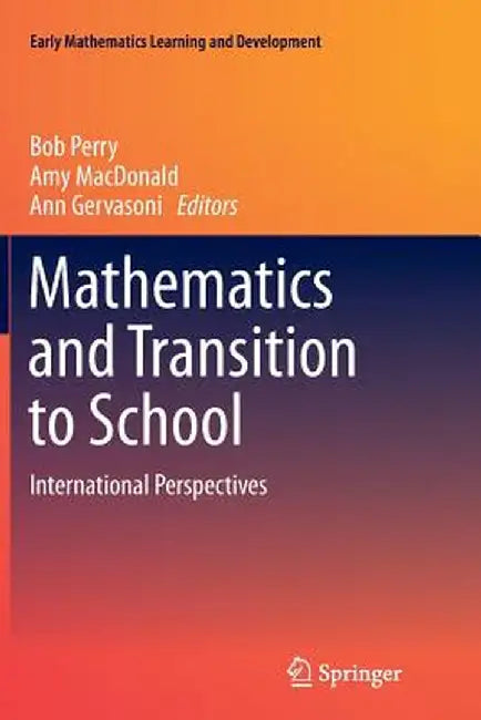 Mathematics and Transition to School: International Perspectives by Bob Perry