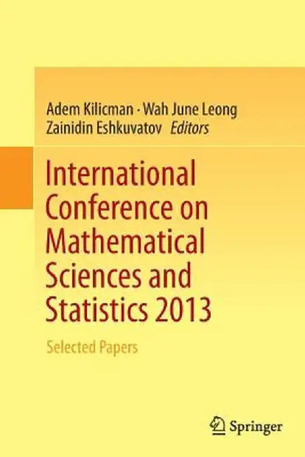 International Conference on Mathematical Sciences and Statistics 2013: Selected Papers by Adem Kilicman