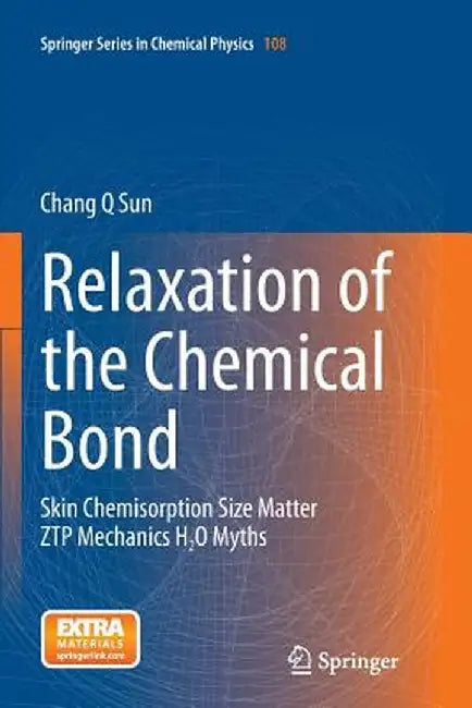 Relaxation of the Chemical Bond: Skin Chemisorption Size Matter Ztp Mechanics H2O Myths by Chang Q. Sun