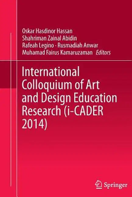 International Colloquium of Art and Design Education Research (I-Cader 2014) by Oskar Hasdinor Hassan