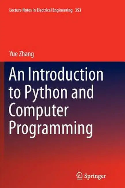 An Introduction to Python and Computer Programming by Yue Zhang