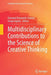 Multidisciplinary Contributions to the Science of Creative Thinking by Giovanni Emanuele Corazza