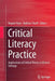 Critical Literacy Practice: Applications of Critical Theory in Diverse Settings by Bogum Yoon
