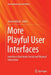 More Playful User Interfaces: Interfaces That Invite Social and Physical Interaction by Anton Nijholt